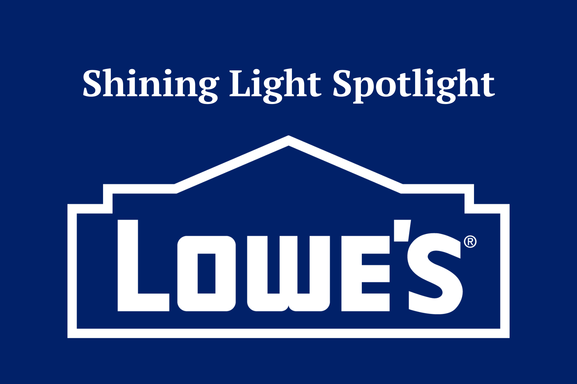 Shining Light Spotlight: Lowe’s - post