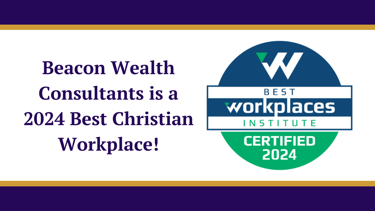 Beacon Wealth Consultants Named A 2024 Best Christian Workplace 