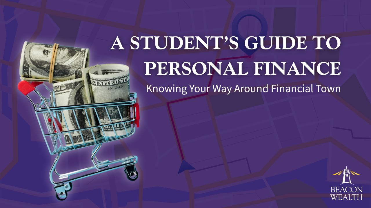 A Student’s Guide to Personal Finance: Knowing Your Way Around Financial Town - post