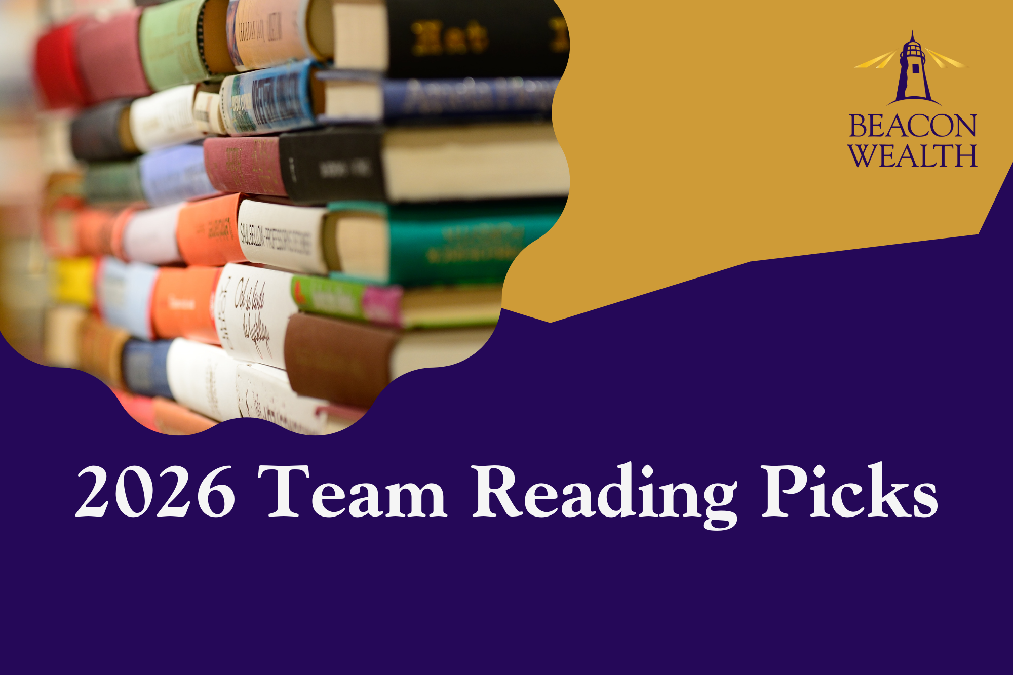 Books for 2026: Beacon Wealth Team Reading Picks - post